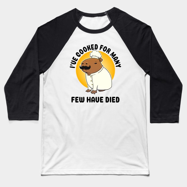 I've cooked for many Few have died Capybara Chef Baseball T-Shirt by capydays